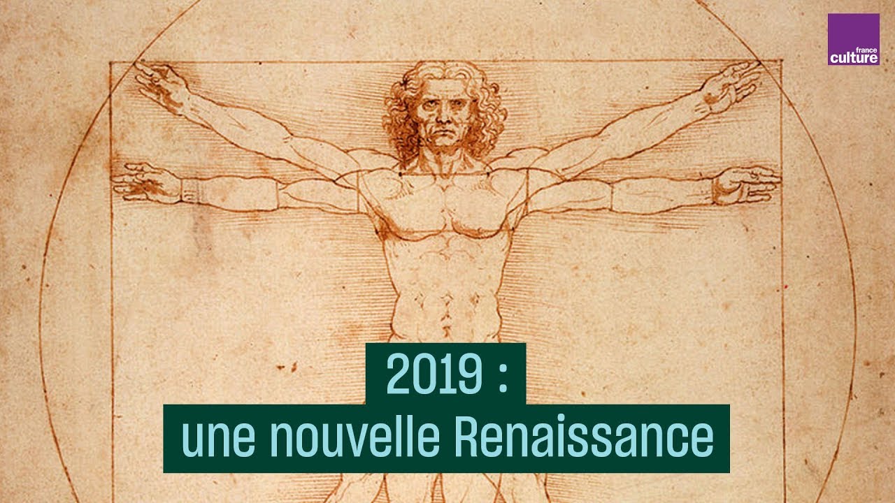 2019 : une nouvelle Renaissance ?