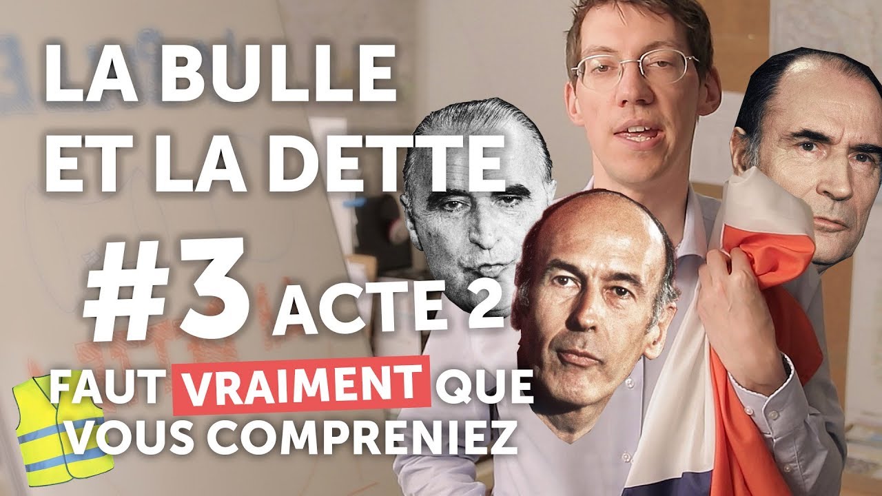 #3 La Bulle et la Dette [ACTE 2] – Faut VRAIMENT que vous compreniez