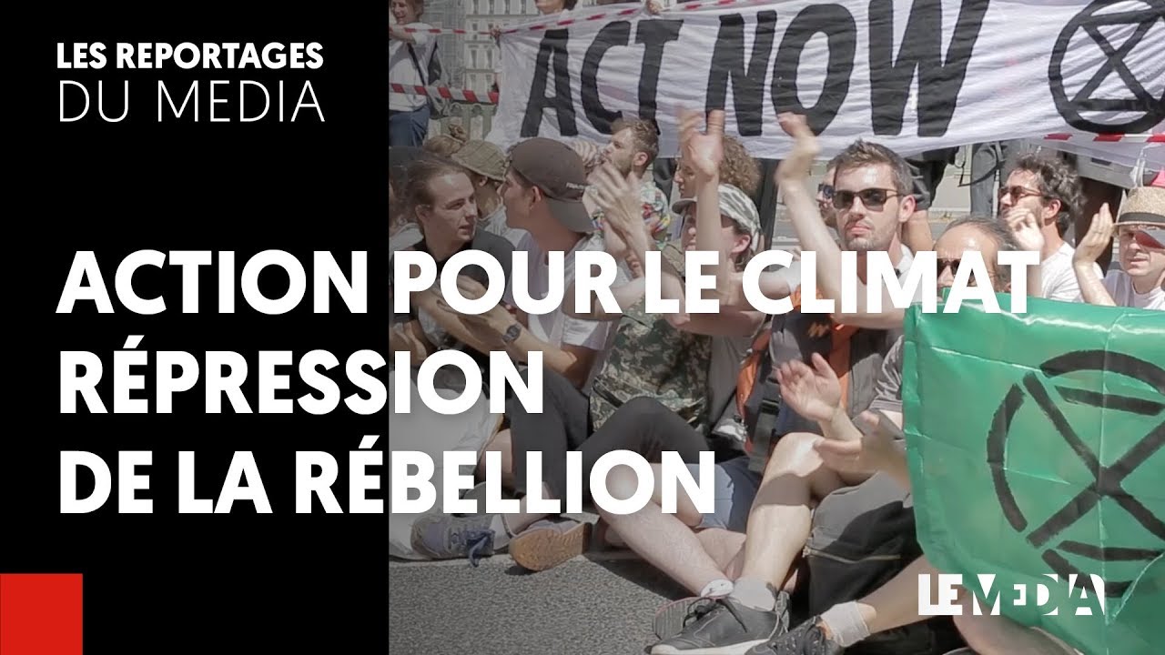ACTION POUR LE CLIMAT : RÉPRESSION DE LA RÉBELLION