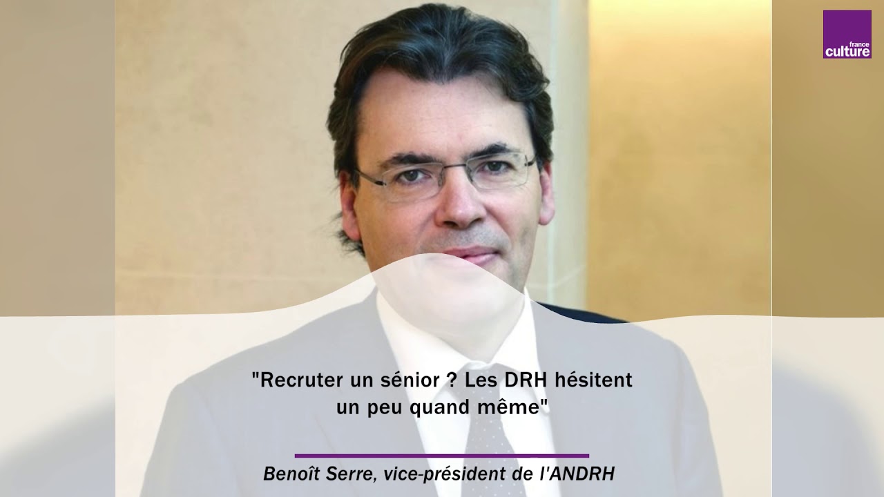 Benoît Serre : “Recruter un sénior ? Les DRH hésitent un peu quand même”