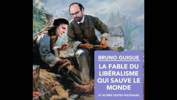 Bruno Guigue : la Fable du libéralisme