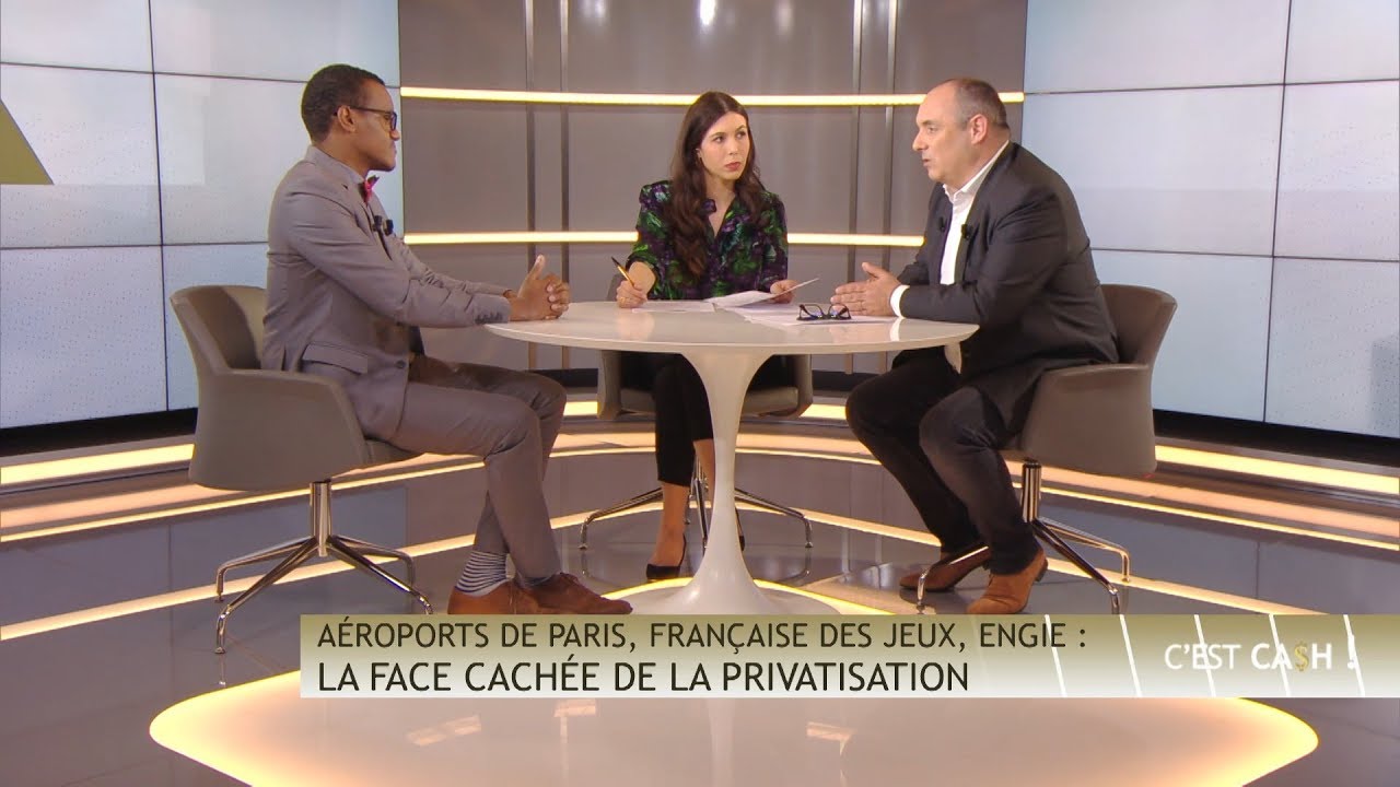 C’EST CASH ! – Aéroports de Paris, Française des Jeux, Engie : la face cachée de la privatisation