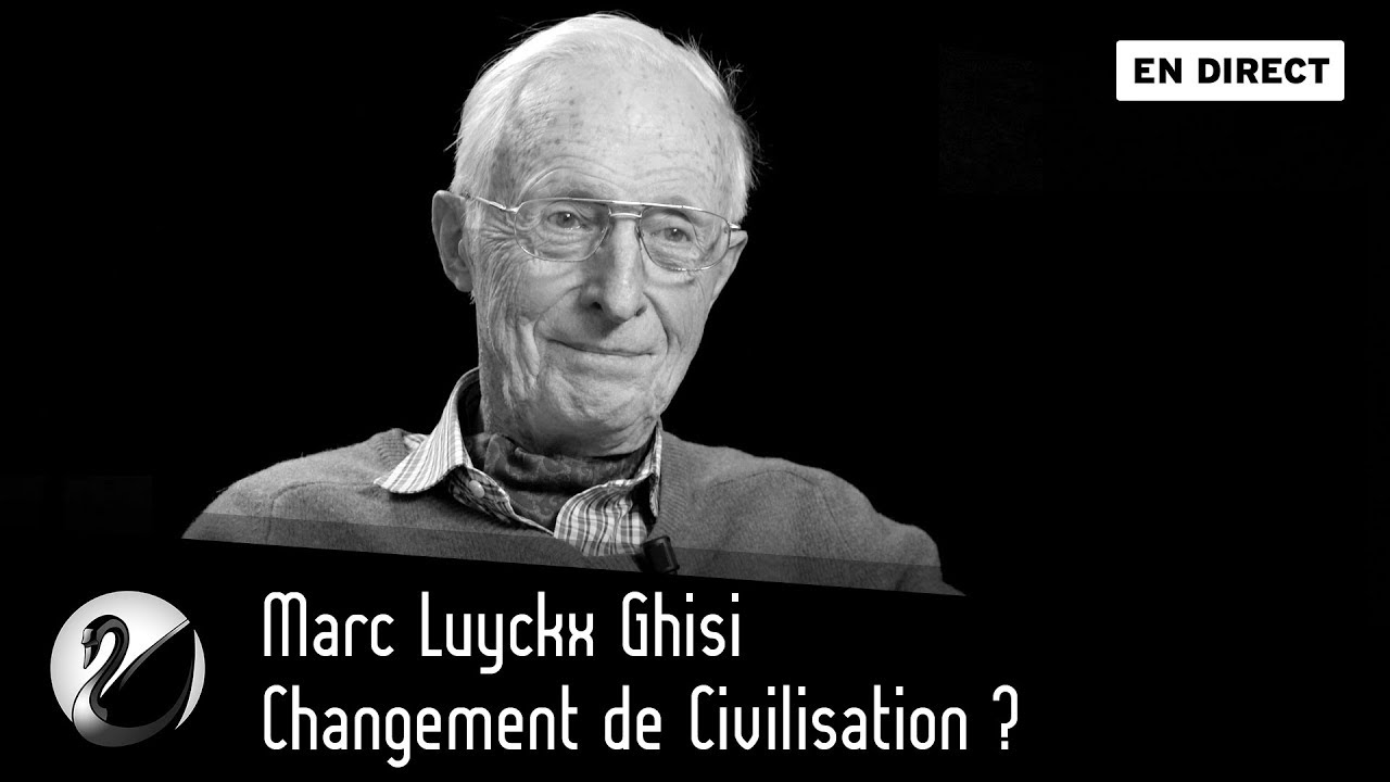 Changement de Civilisation ? Marc Luyckx Ghisi