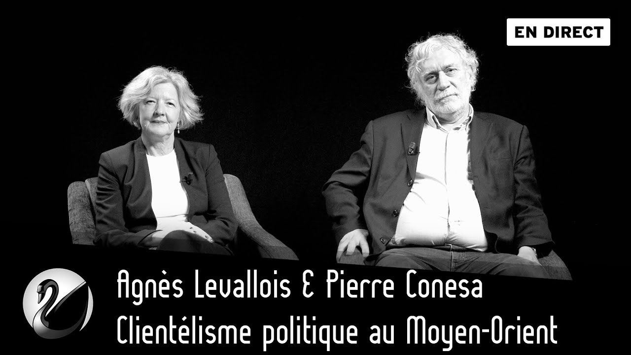 Clientélisme politique et Moyen-Orient : Agnès Levallois et Pierre Conesa
