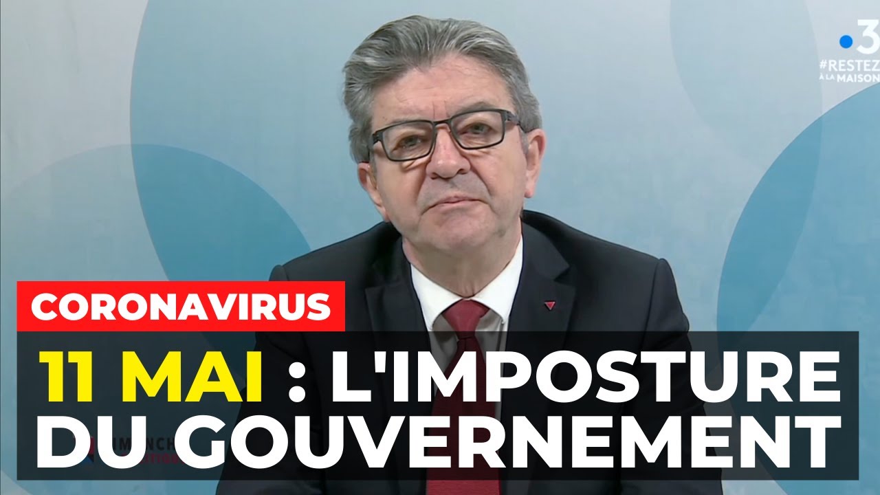 CORONAVIRUS – 11 mai : l’imposture du gouvernement