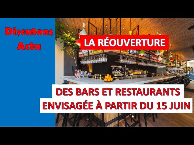 CORONAVIRUS : LA RÉOUVERTURE DES BARS ET RESTAURANTS ENVISAGÉE À PARTIR DU 15 JUIN