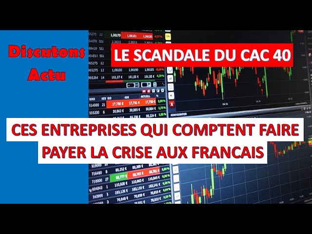 CORONAVIRUS : LE SCANDALE DES ENTREPRISES DU CAC 40 QUI COMPTENT FAIRE PAYER LA CRISE AUX FRANÇAIS