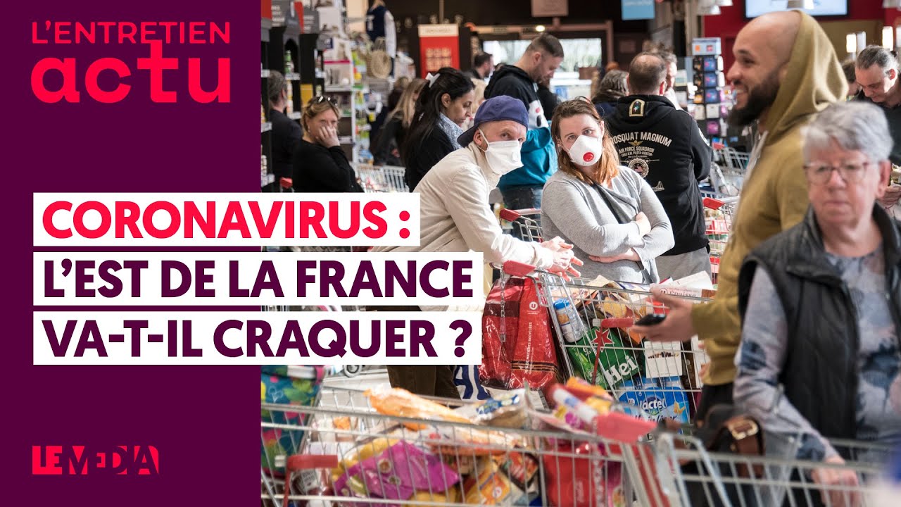 CORONAVIRUS : L’EST DE LA FRANCE VA-T-IL CRAQUER ?