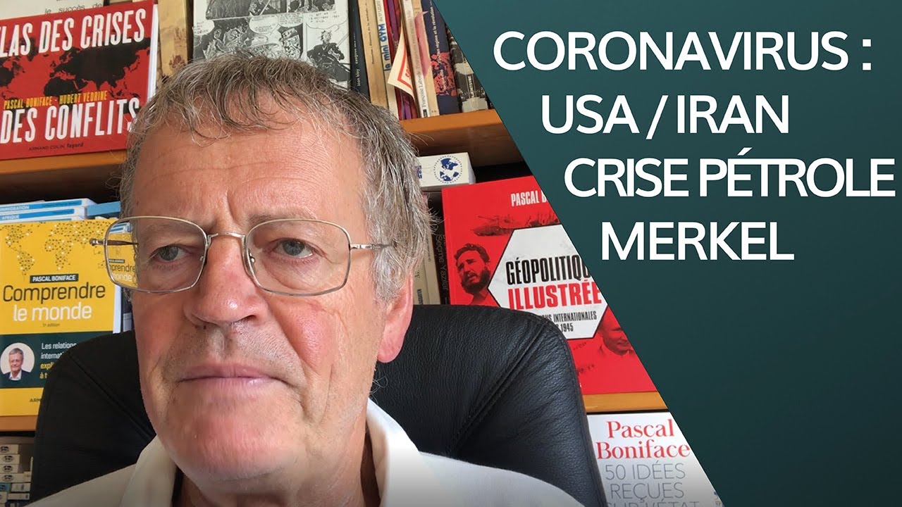 Coronavirus : USA/Iran, Merkel, crise du pétrole