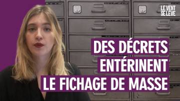 DES DÉCRETS ENTÉRINENT LE FICHAGE DE MASSE