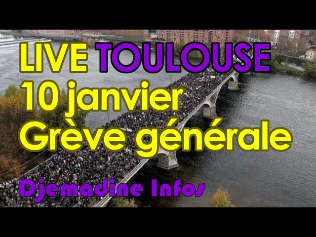 direct 10 janvier Grève Toulouse