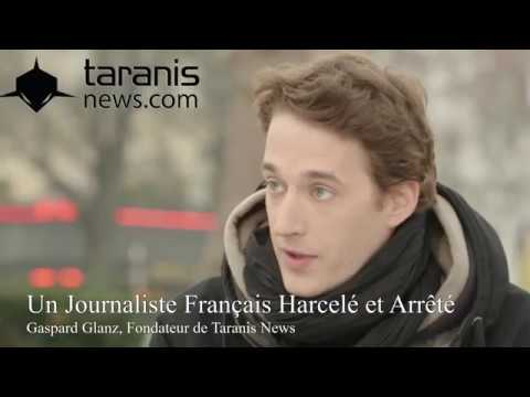 Français reporter a ATTAQUÉ ET ARRÊTÉ, Gaspard Glanz (Taranis News) CIBLÉ par le gouvernement!