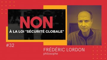 frederic-lordon-et-la-loi-securi