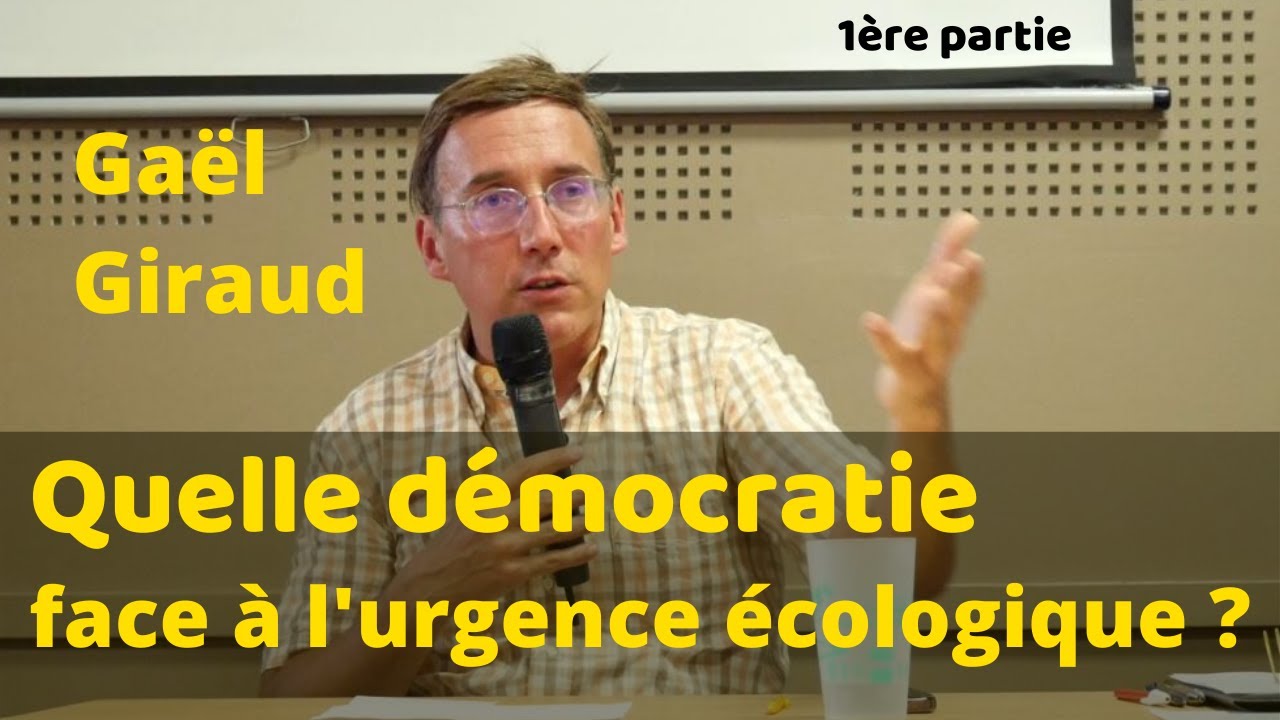 Gaël Giraud : Quelle démocratie face à l’urgence écologique ?