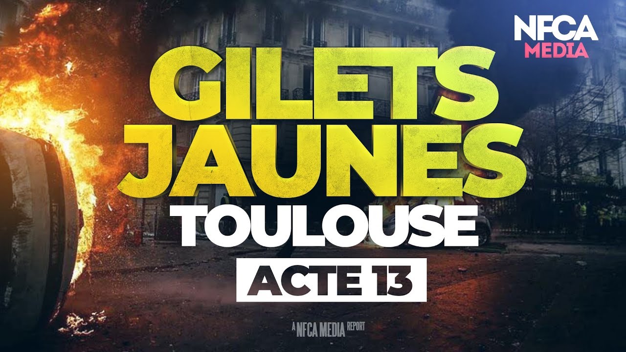 GILETS JAUNES – ACTE 13 – TOULOUSE