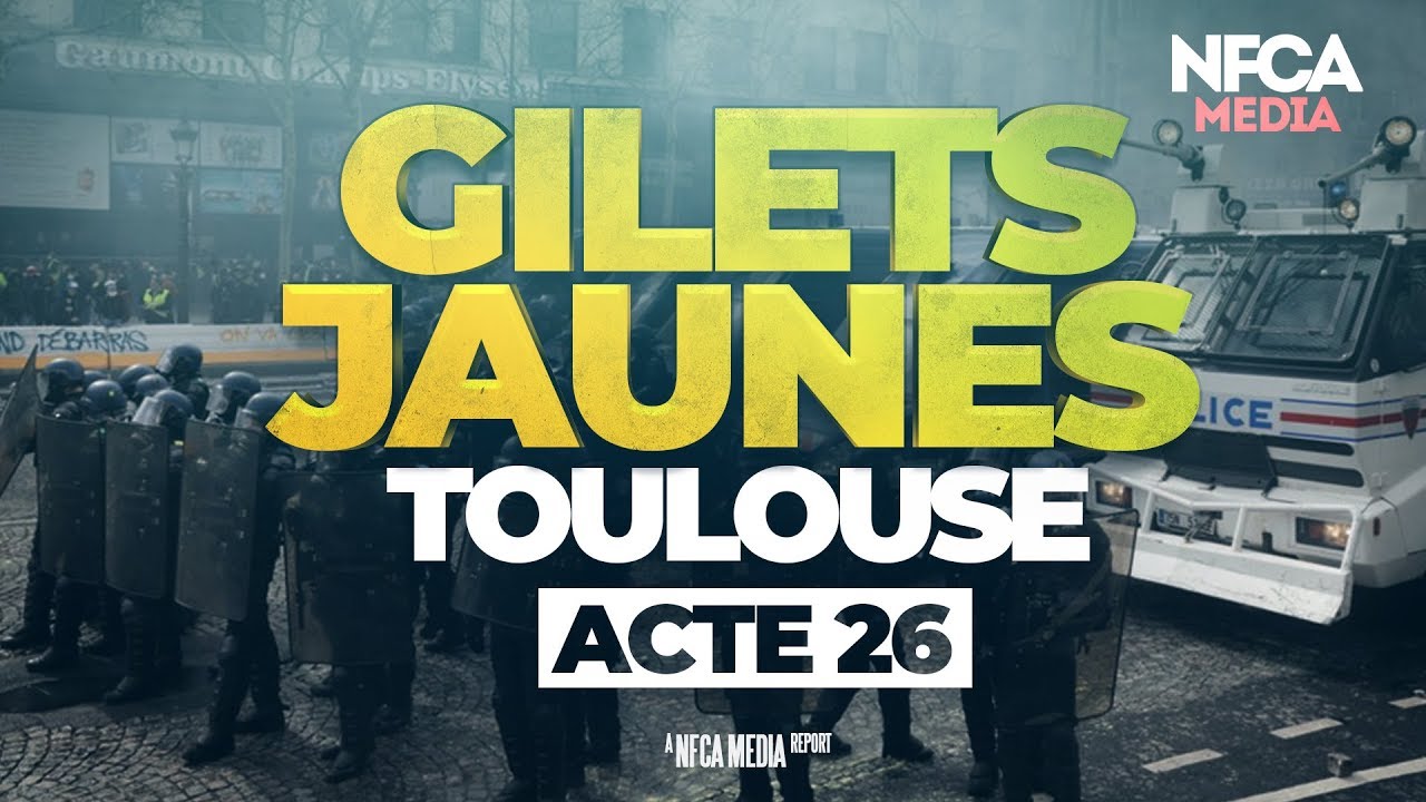 GILETS JAUNES – ACTE 26 – TOULOUSE