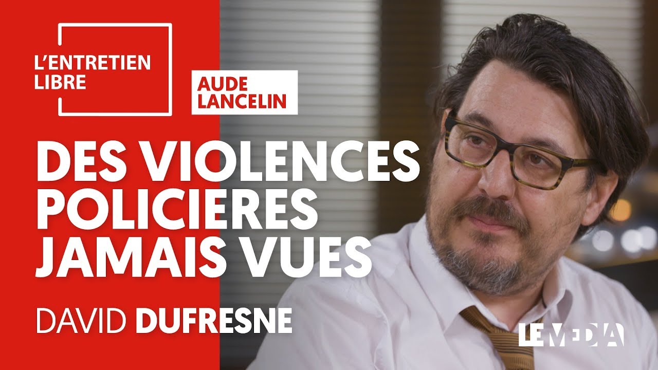 GILETS JAUNES : DES VIOLENCES POLICIÈRES JAMAIS VUES – DAVID DUFRESNE