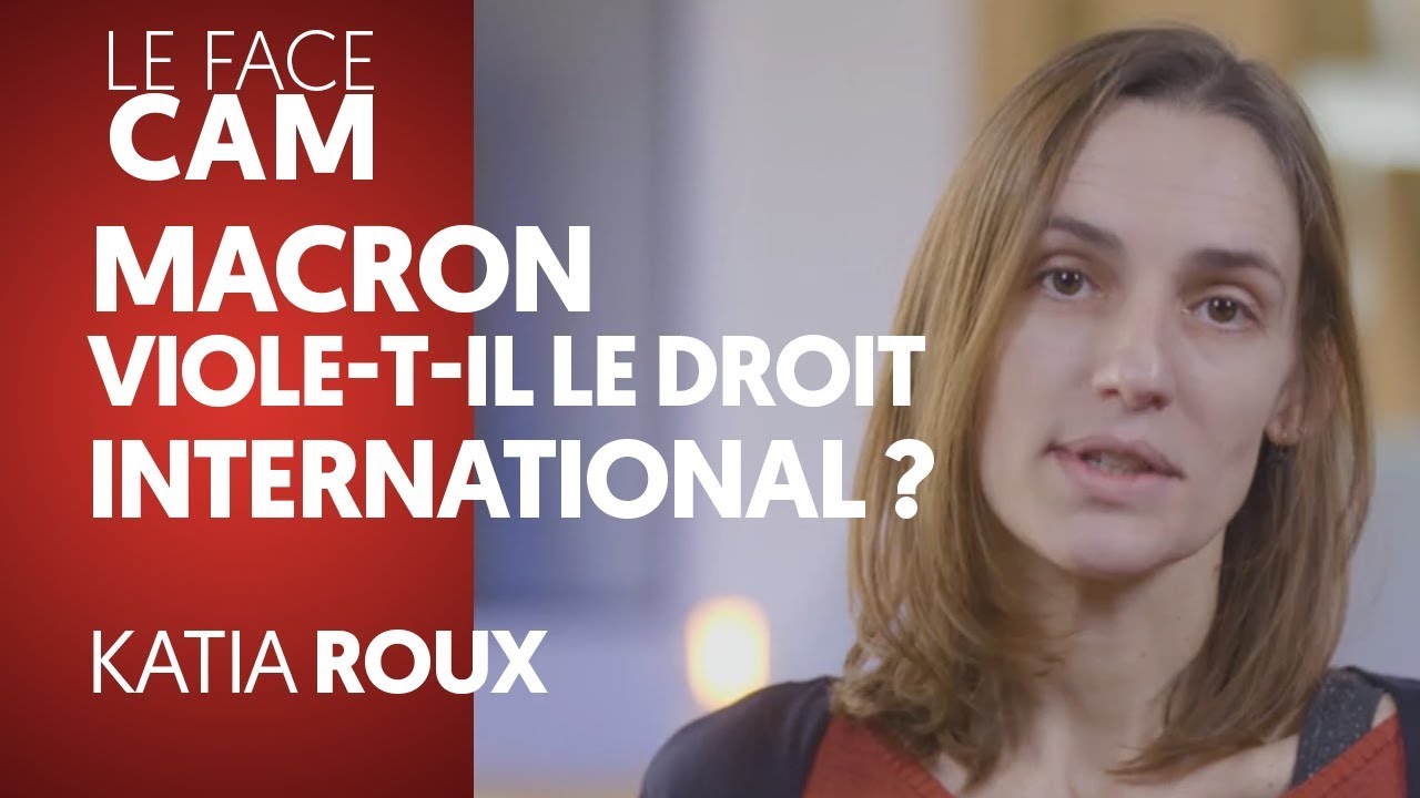 GILETS JAUNES : MACRON VIOLE-T-IL LE DROIT INTERNATIONAL ? – KATIA ROUX