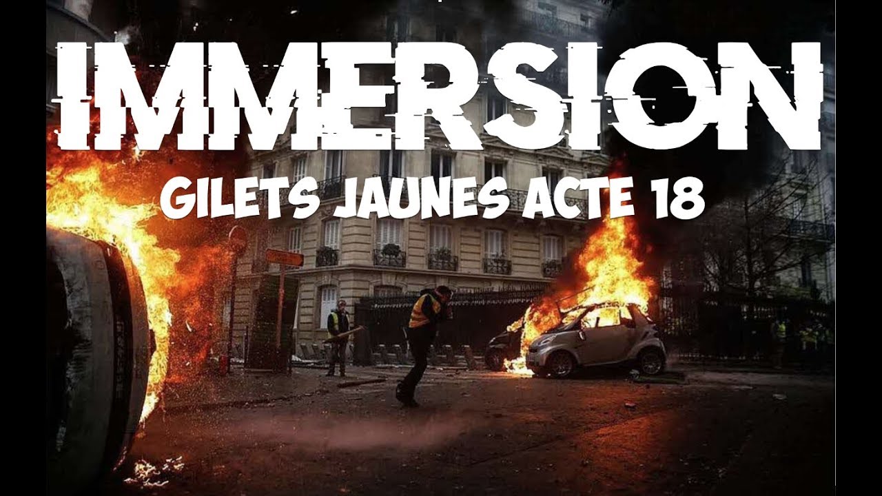 IMMERSION GILETS JAUNES ACTE 18 PARIS