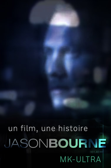 (MK-Ultra) Jason Bourne – Un Film, Une Histoire