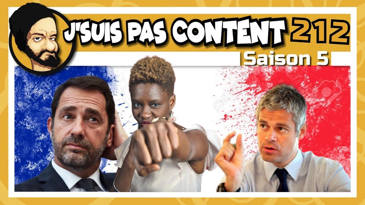 J’SUIS PAS CONTENT ! #212 : Castaner en roue libre VS Wauquiez version Les Experts !