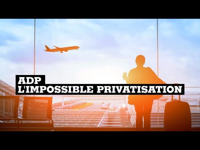 La privatisation d’ADP aura-t-elle lieu un jour ?