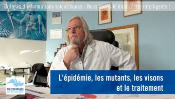 L’épidémie, les mutants, les visons et le traitement