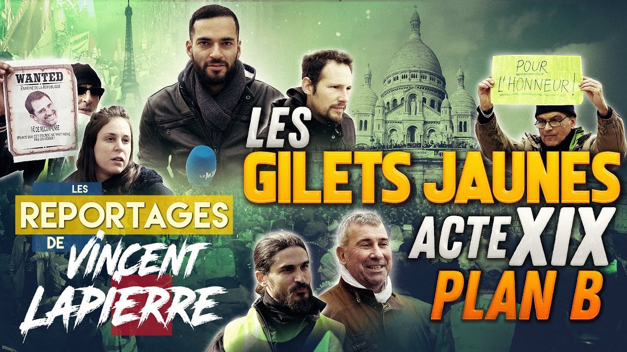 LES GILETS JAUNES : PLAN B, ACTE XIX – Les Reportages de Vincent Lapierre