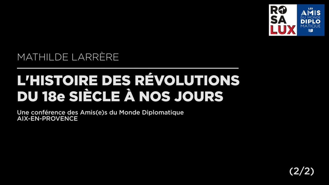 Mathilde Larrère – L’histoire des révolutions du 18e siècle à nos jours – (2/2)