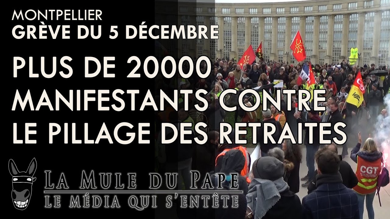 Montpellier, plus de 20000 manifestants contre le pillage des retraites