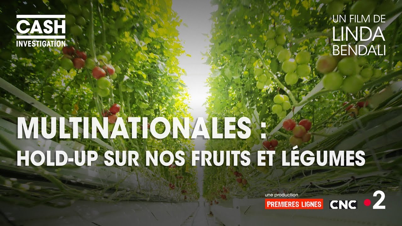 Multinationales : hold-up sur nos fruits et légumes (intégrale)