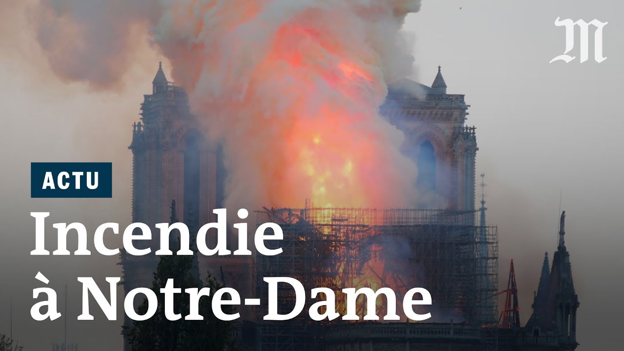 Notre-Dame de Paris : les images de l’incendie