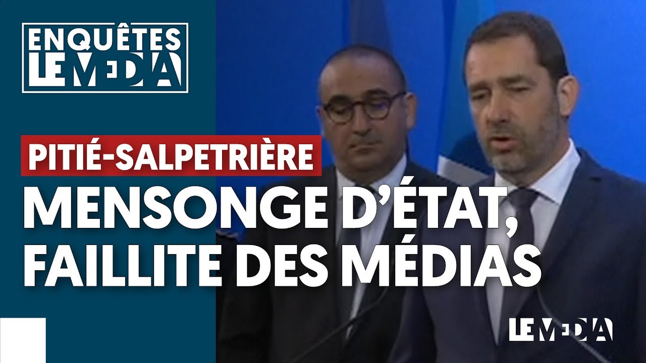 PITIÉ-SALPETRIÈRE : MENSONGE D’ÉTAT, FAILLITE DES MÉDIAS