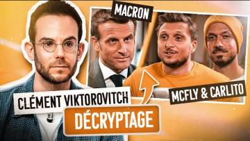 Clément Viktorovitch analyse la vidéo du Président avec Mcfly et Carlito