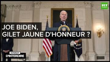 Interdit d’interdire – Joe Biden, Gilet jaune d’honneur ?