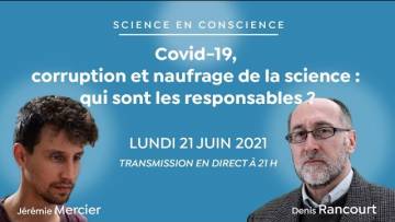 Covid-19, corruption et naufrage de la science : qui sont les responsables ?