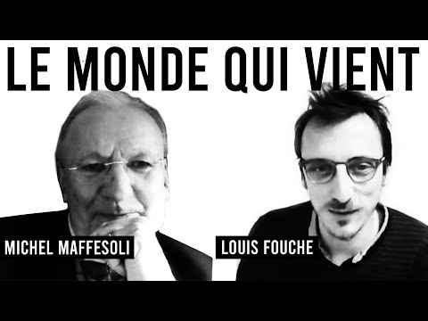 Duo 4 : LE MONDE QUI VIENT Michel Maffesoli & Louis Fouché