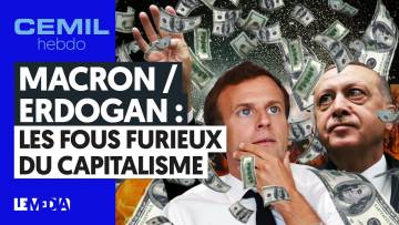 MACRON-ERDOGAN : LES FOUS FURIEUX DU CAPITALISME