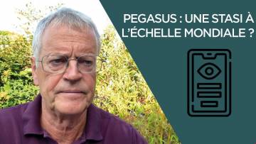 Pegasus : une Stasi à l’échelle mondiale ?