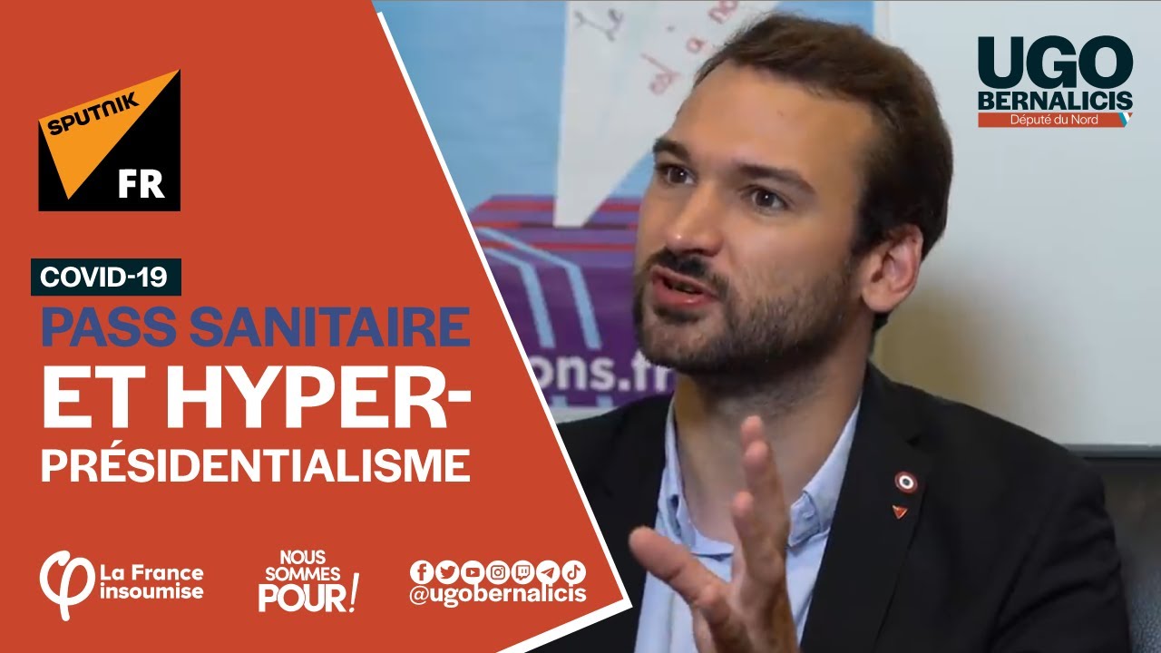 FR #PassSanitaire et hyperprésidentialisme – Sputnik | Ugo Bernalicis