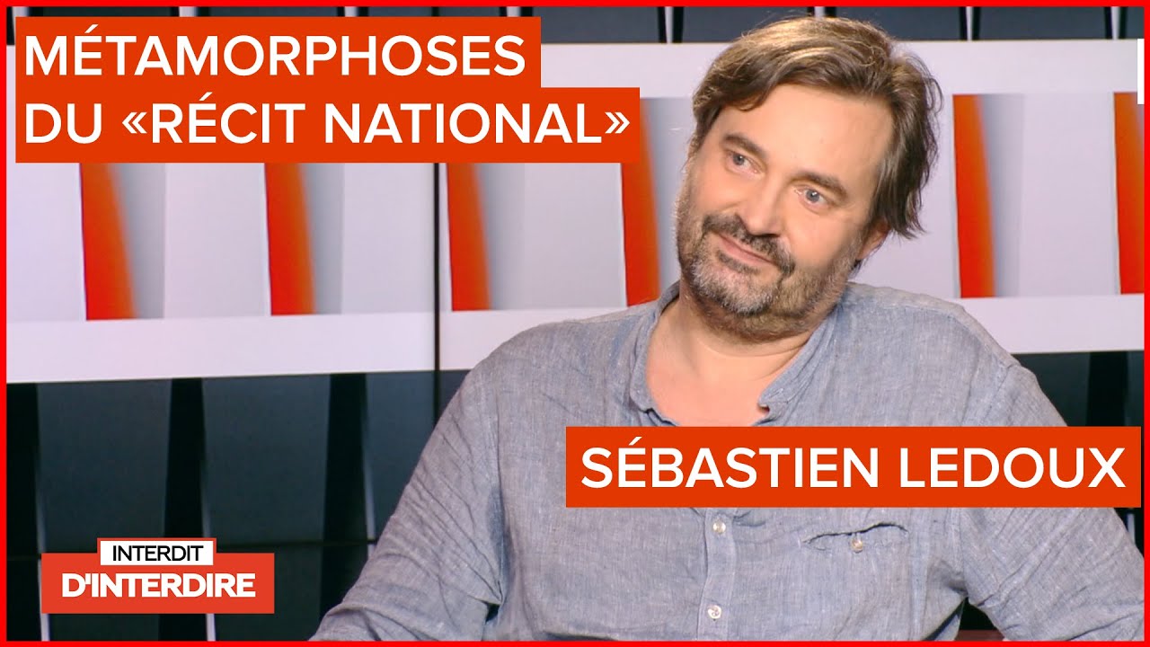 Interdit d’interdire «La nation en récit»  avec Sébastien Ledoux