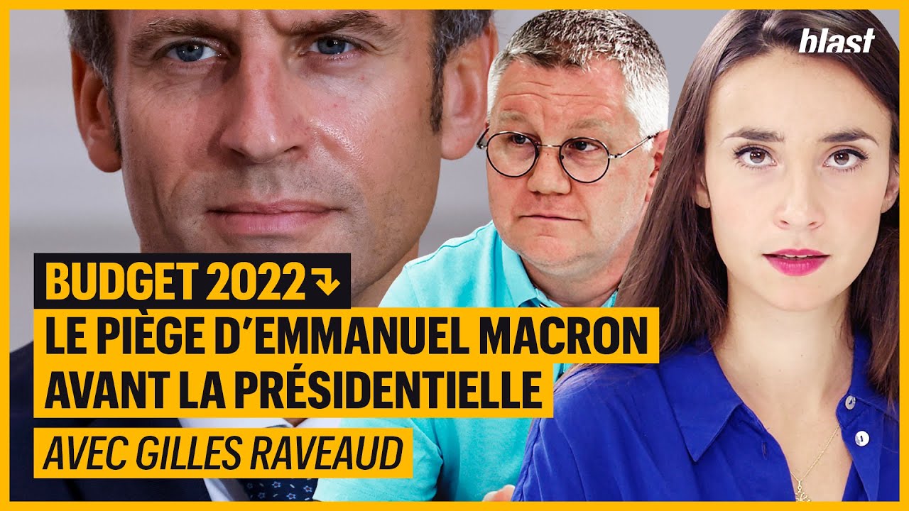 BUDGET 2022 : LE PIÈGE D’EMMANUEL MACRON AVANT LA PRÉSIDENTIELLE