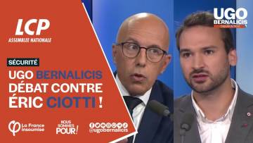 Débat Ugo Bernalicis VS Éric Ciotti – le replay