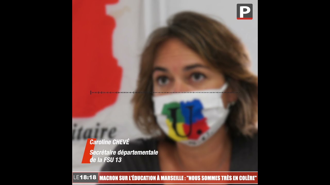 Emmanuel Macron sur l’éducation à Marseille : “Nous sommes très en colère” (FSU 13)