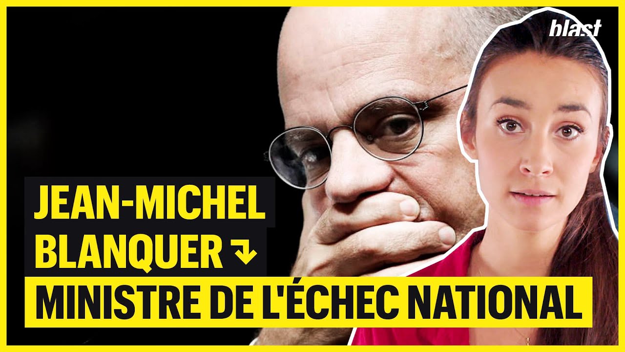 JEAN-MICHEL BLANQUER : MINISTRE DE L’ÉCHEC NATIONAL