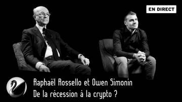 De la récession à la crypto ? Raphaël Rossello et Owen Simonin