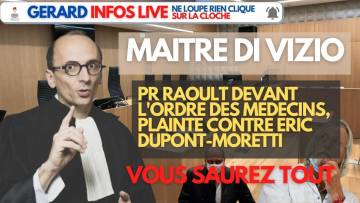 EXCLU Tout sur le PR RAOULT devant l’ordre des médecins et la plainte contre Dupont-Moretti
