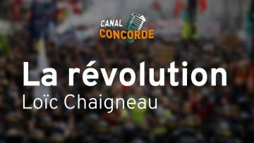La révolution – Loïc Chaigneau invité chez Canal Concorde