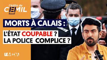 MORTS À CALAIS : ÉTAT COUPABLE ? POLICE COMPLICE ?