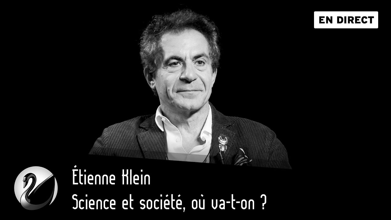 Science et société, où va-t-on ? Étienne Klein